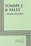 Medoff, Mark: Tommy J & Sally Medoff, Mark: Tommy J & Sally