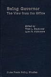 Beyle, Thad: Being Governor: The View from the Office