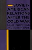 Jervis, Robert: Soviet-American Relations After the Cold War