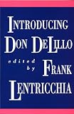 Lentricchia, Frank: Introducing Don DeLillo