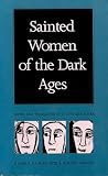 McNamara, Jo Ann: Sainted Women of the Dark Ages McNamara, Jo Ann: Sainted Women of the Dark Ages
