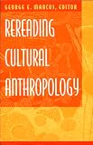 Marcus, George E.: Rereading Cultural Anthropology Marcus, George E.: Rereading Cultural Anthropology