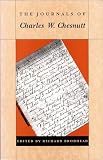 Brodhead, Richard H.: The Journals of Charles W. Chesnutt Brodhead, Richard H.: The Journals of Charles W. Chesnutt