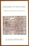 Stewart, Susan: Crimes of Writing: Problems in the Containment of Representation