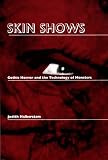 Halberstam, Judith: Skin Shows: Gothic Horror and the Technology of Monsters Halberstam, Judith: Skin Shows: Gothic Horror and the Technology of Monsters