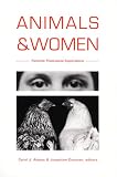 Adams, Carol J.: Animals and Women: Feminist Theoretical Explorations