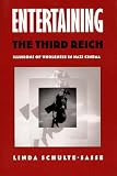 Schulte-Sasse, Linda: Entertaining the Third Reich: Illusions of Wholeness in Nazi Cinema