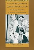 Caldwell, Peter C.: Popular Sovereignty and the Crisis of German Constitutional Law: The Theory & Practice of Weimar Constitutionalism