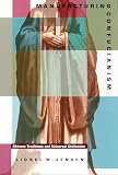 Jensen, Lionel M.: Manufacturing Confucianism: Chinese Traditions & Universal Civilization