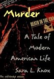 Knox, Sara L.: Murder: A Tale of Modern American Life