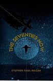 Miller, Stephen Paul: The Seventies Now: Culture As Surveillance