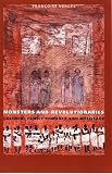 Verges, Francoise: Monsters Amd Revolutionaries: Colonial Family Romance and Metissage