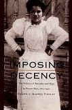 Findlay, Eileen J. Suarez: Imposing Decency: The Politics of Sexuality and Race in Puerto Rico, 1870-1920 Findlay, Eileen J. Suarez: Imposing Decency: The Politics of Sexuality and Race in Puerto Rico, 1870-1920