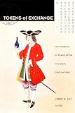Liu, Lydia He: Tokens of Exchange: The Problem of Translation in Global Circulations