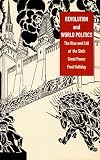 Halliday, Fred: Revolution and World Politics: The Rise and Fall of the Sixth Great Power Halliday, Fred: Revolution and World Politics: The Rise and Fall of the Sixth Great Power