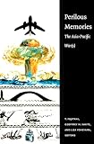 White, Geoffrey M.: Perilous Memories: The Asia-Pacific War(S)