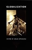 Appadurai, Arjun: Globalization