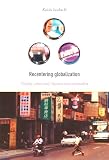 Iwabuchi, Koichi: Recentering Globalization: Popular Culture and Japanese Transnationalism