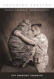 Frank, Adam: Touching Feeling: Affect, Pedagogy, Performativity Frank, Adam: Touching Feeling: Affect, Pedagogy, Performativity