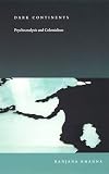 Khanna, Ranjana: Dark Continents: Psychoanalysis and Colonialism