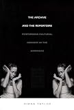 Taylor, Diana: The Archive and the Repertoire: Performing Cultural Memory in the Americas