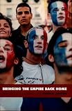 Lebovics, Herman: Bringing the Empire Back Home: France in the Global Age Lebovics, Herman: Bringing the Empire Back Home: France in the Global Age