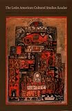 Del Sarto, Ana: The Latin American Cultural Studies Reader