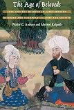 Andrews, Walter G.: The Age Of Beloveds: Love And The Beloved In Early-Modern Ottoman And European Culture And Society