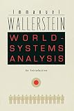 Wallerstein, Immanuel Maurice: World-Systems Analysis: An Introduction