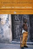 Chavez, Lydia: Capitalism, God, And A Good Cigar: Cuba Enters The Twenty-First Century