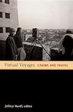 Ruoff, Jeffrey: Virtual Voyages: Cinema And Travel Ruoff, Jeffrey: Virtual Voyages: Cinema And Travel