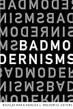 Mao, Douglas: Bad Modernisms Mao, Douglas: Bad Modernisms