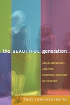 The Beautiful Generation: Asian Americans&hellip;