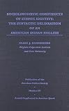 Dannenberg, Clare J.: Sociolinguistic Constructs of Ethnic Identity: The Syntactic Delineation of Lumbee English Dannenberg, Clare J.: Sociolinguistic Constructs of Ethnic Identity: The Syntactic Delineation of Lumbee English