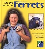 Gelman, Amy: My Pet Ferrets