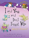 Cleary, Brian P.: I And You And Don't Forget Who: What Is a Pronoun? Cleary, Brian P.: I And You And Don't Forget Who: What Is a Pronoun?