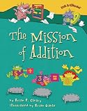 Cleary, Brian P.: The Mission of Addition Cleary, Brian P.: The Mission of Addition