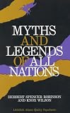 Robinson, Herbert S.: Myths and Legends of All Nations