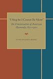 Hobbs, June Hadden: I Sing for I Cannot Be Silent: The Feminization of American Hymnody, 1870-1920 Hobbs, June Hadden: I Sing for I Cannot Be Silent: The Feminization of American Hymnody, 1870-1920