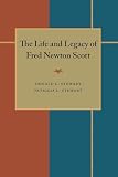 Stewart, Donald C.: The Life and Legacy of Fred Newton Scott
