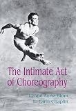Chaplin, L. Tarin: The Intimate Act of Choreography