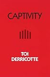 Derricotte, Toi: Captivity Derricotte, Toi: Captivity