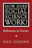 Diesing, Paul: How Does Social Science Work?: Reflections on Practice