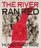 Montgomery, David: The River Ran Red: Homestead 1892