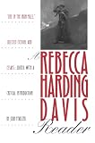 Pfaelzer, Jean: A Rebecca Harding Davis Reader Pfaelzer, Jean: A Rebecca Harding Davis Reader