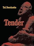 Derricotte, Toi: Tender Derricotte, Toi: Tender