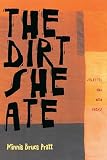 Pratt, Minnie Bruce: The Dirt She Ate: Selected and New Poems Pratt, Minnie Bruce: The Dirt She Ate: Selected and New Poems