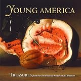 Pastan, Amy: Young America: Treasures from the Smithsonian American Art Museum