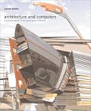 Steele, James: Architecture and Computers: Action and Reaction in the Digital Design Revolution Steele, James: Architecture and Computers: Action and Reaction in the Digital Design Revolution