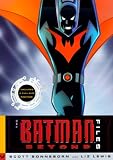 Sonneborn, Scott: The Batman Beyond Files Sonneborn, Scott: The Batman Beyond Files